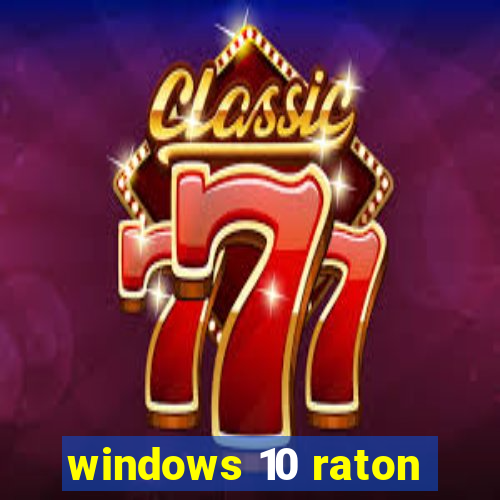 windows 10 raton